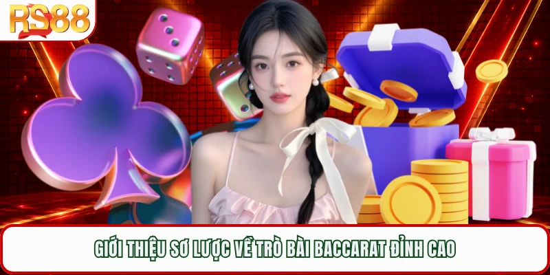Giới thiệu sơ lược về trò bài Baccarat đỉnh cao