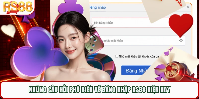 Những câu hỏi phổ biến về đăng nhập RS88 hiện nay