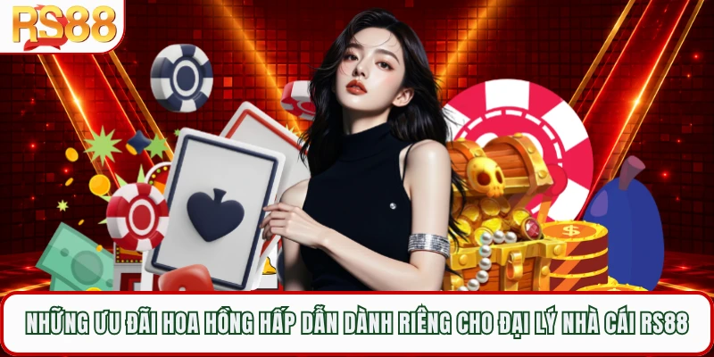 Những ưu đãi hoa hồng hấp dẫn dành riêng cho đại lý nhà cái RS88